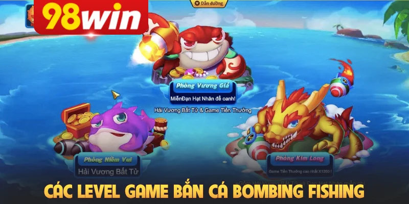Các level game bắn cá Bombing Fishing