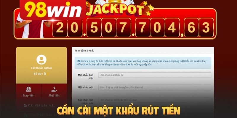 Cần cài mật khẩu rút tiền