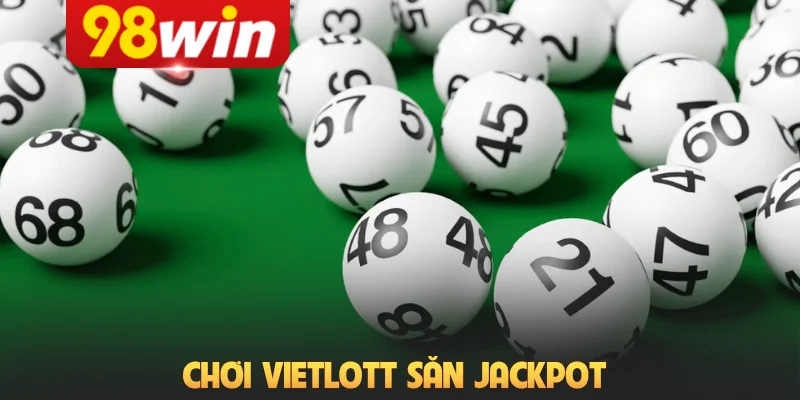 Chơi Vietlott săn jackpot