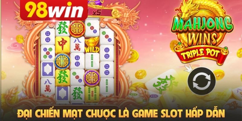 Đại chiến mạt chược là game slot hấp dẫn