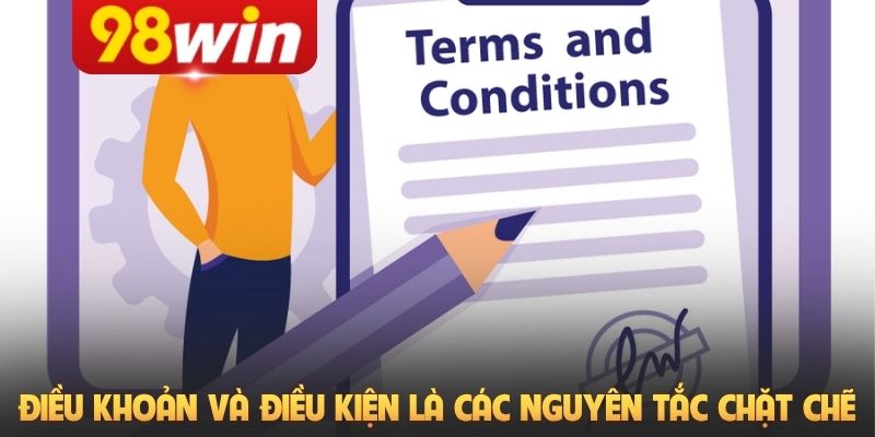 Điều khoản và điều kiện là các nguyên tắc chặt chẽ
