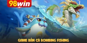 Game Bắn Cá Bombing Fishing