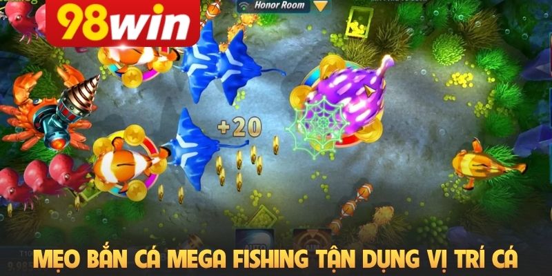 Mẹo bắn cá Mega Fishing tận dụng vị trí cá